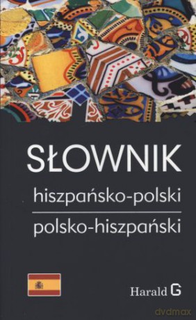 Słownik hiszpańsko - polski, polsko - hiszpański - Abel A. Murcia Soriano, Katarzyna Mołoniewicz [KSIĄŻKA]