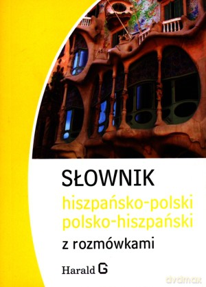 Słownik hiszpańsko - polski, polsko - hiszpański z rozmówkami - Bronisław Jakubowski [KSIĄŻKA]