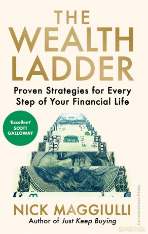 The Wealth Ladder: Proven Strategies for Every Step of Your Financial Life - Nick Maggiulli [KSIĄŻKA]