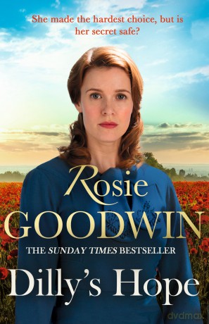 Dilly's Hope: The powerful conclusion to the much-loved trilogy from bestselling author Rosie Goodwin - Rosie Goodwin [KSIĄŻKA]