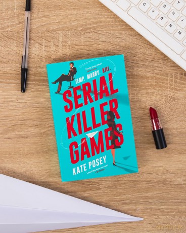 Serial Killer Games: The BRAND NEW funny, sexy rom com with a heart of darkness for 2025 - Kate Posey [KSIĄŻKA]