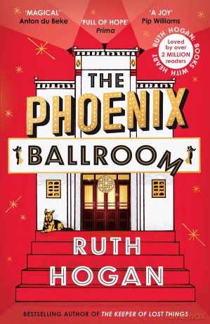The Phoenix Ballroom: The emotional and uplifting read from the bestselling author of The Keeper of Lost Things - Ruth Hogan [KSIĄŻKA]