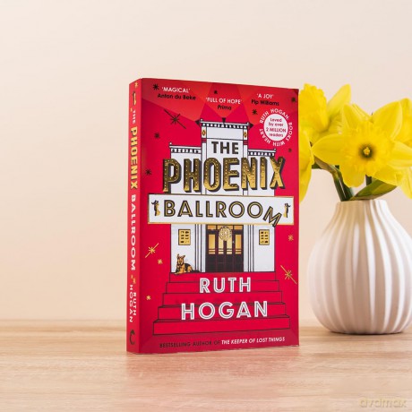 The Phoenix Ballroom: The emotional and uplifting read from the bestselling author of The Keeper of Lost Things - Ruth Hogan [KSIĄŻKA]
