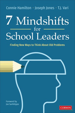 7 Mindshifts for School Leaders: Finding New Ways to Think About Old Problems - Connie Hamilton [KSIĄŻKA]