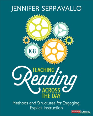 Teaching Reading Across the Day, Grades K-8: Methods and Structures for Engaging, Explicit Instruction - Jennifer Serravallo [KSIĄŻKA]