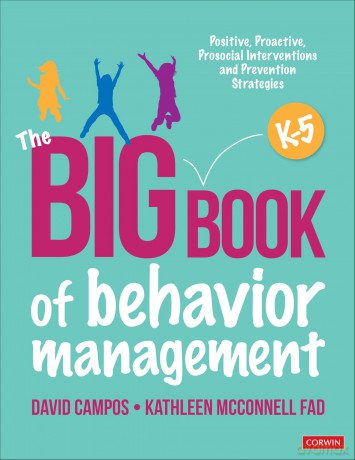 The Big Book of Behavior Management, K-5: Positive, Proactive, Prosocial Interventions and Prevention Strategies - David Campos [KSIĄŻKA]