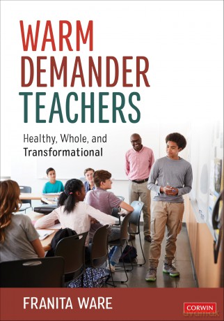Warm Demander Teachers: Healthy, Whole, and Transformational - Franita Ware [KSIĄŻKA]