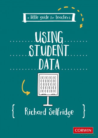 A Little Guide for Teachers: Using Student Data - Richard Selfridge [KSIĄŻKA]
