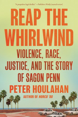 Reap the Whirlwind: Violence, Race, Justice, and the True Story of Sagon Penn - Peter Houlahan [KSIĄŻKA]