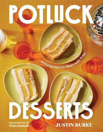 Potluck Desserts: Joyful Recipes to Share with Pride - Justin Burke [KSIĄŻKA]