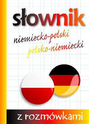 Słownik niemiecko-polski, polsko-niemiecki z rozmówkami - Zofia Bielicka [KSIĄŻKA]
