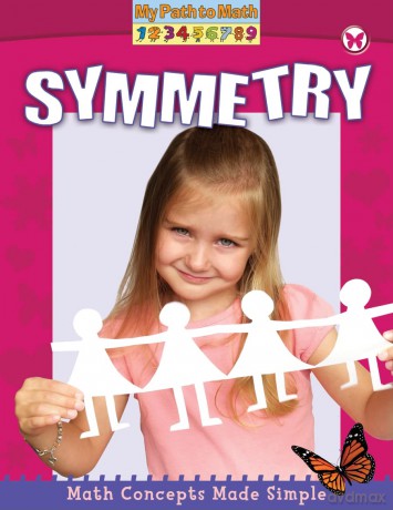 Symmetry (My Path to Math) - Lynn Peppas [KSIĄŻKA]
