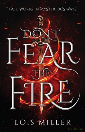 Don't Fear the Fire - Lois Miller [KSIĄŻKA]