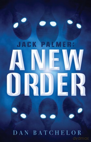 Jack Palmer: A New Order: 1 - Dan Batchelor [KSIĄŻKA]
