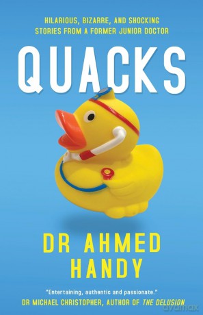 Quacks: Hilarious, Bizarre, and Shocking Stories from a Former Junior Doctor - Ahmed Handy [KSIĄŻKA]