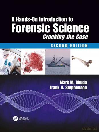 A Hands-On Introduction to Forensic Science: Cracking the Case, Second Edition - Mark M. Okuda [KSIĄŻKA]
