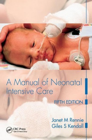 A Manual of Neonatal Intensive Care - Janet M Rennie [KSIĄŻKA]