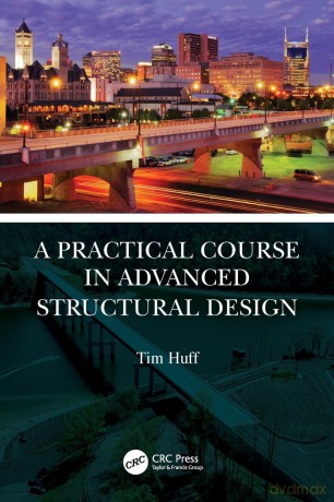 A Practical Course in Advanced Structural Design - Tim Huff [KSIĄŻKA]