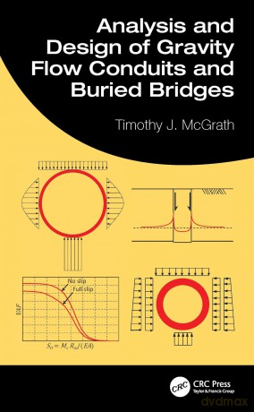 Analysis and Design of Gravity Flow Conduits and Buried Bridges - Timothy J. McGrath [KSIĄŻKA]