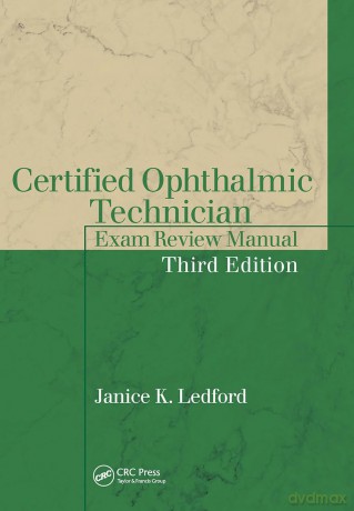 Certified Ophthalmic Technician Exam Review Manual (The Basic Bookshelf for Eyecare Professionals) - Janice K. Ledford [KSIĄŻKA]