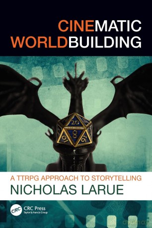 Cinematic Worldbuilding: A TTRPG Approach to Storytelling - Nicholas LaRue [KSIĄŻKA]
