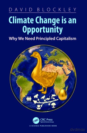 Climate Change is an Opportunity: Why We Need Principled Capitalism - David Blockley [KSIĄŻKA]