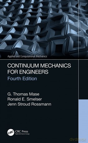 Continuum Mechanics for Engineers (Applied and Computational Mechanics) - G. Thomas Mase [KSIĄŻKA]