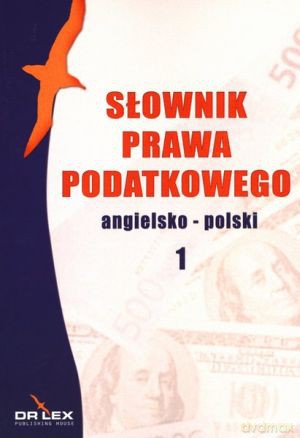 Słownik prawa podatkowego. Angielsko-polski 1. Słownik prawa podatkowego. Polsko angielski 2. Pakiet 2 książek - Piotr Kapusta [KSIĄŻKA]