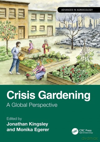 Crisis Gardening: A Global Perspective (Advances in Agroecology) - Jonathan Kingsley [KSIĄŻKA]
