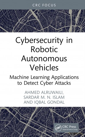 Cybersecurity in Robotic Autonomous Vehicles: Machine Learning Applications to Detect Cyber Attacks - Ahmed Alruwaili [KSIĄŻKA]