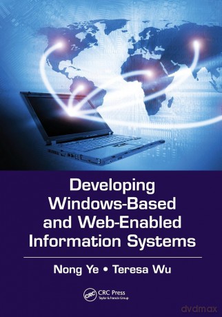 Developing Windows-Based and Web-Enabled Information Systems (Data-Enabled Engineering) - Nong Ye [KSIĄŻKA]