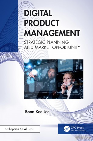 Digital Product Management: Strategic Planning and Market Opportunity - Boon Kee Lee [KSIĄŻKA]