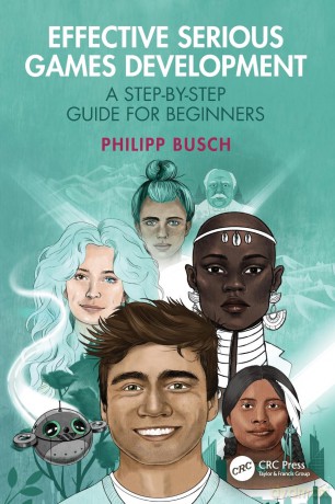 Effective Serious Games Development: A Step-by-Step Guide for Beginners - Philipp Busch [KSIĄŻKA]
