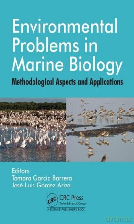 Environmental Problems in Marine Biology: Methodological Aspects and Applications - Tamara Garcia Barrera [KSIĄŻKA]