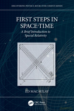 First Steps in Space-Time: A Brief Introduction to Special Relativity (Discovering Physics) - Ed Macaulay [KSIĄŻKA]