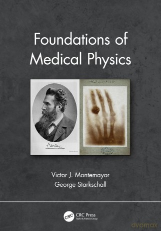 Foundations of Medical Physics - Victor J. Montemayor [KSIĄŻKA]