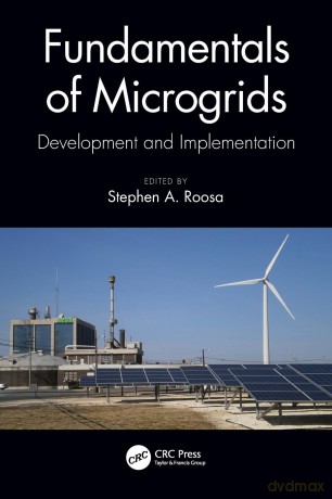 Fundamentals of Microgrids: Development and Implementation - Stephen A. Roosa [KSIĄŻKA]