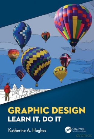 Graphic Design: Learn It, Do It - Katherine A. Hughes [KSIĄŻKA]