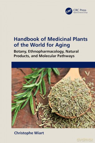 Handbook of Medicinal Plants of the World for Aging: Botany, Ethnopharmacology, Natural Products, and Molecular Pathways - Christophe Wiart [KSIĄŻKA]