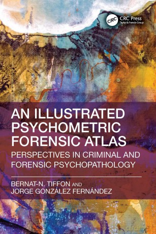 Illustrated Psychometric Forensic Atlas: Perspectives in Criminal and Forensic Psychopathology - Bernat-N. Tiffon [KSIĄŻKA]