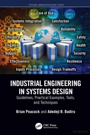 Industrial Engineering in Systems Design: Guidelines, Practical Examples, Tools, and Techniques (Systems Innovation Book Series) - Brian Peacock [KSIĄŻKA]