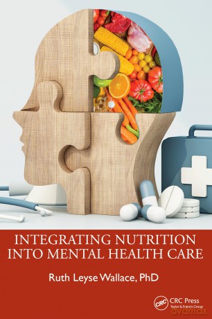 Integrating Nutrition Into Mental Health Care - Ruth Leyse Wallace [KSIĄŻKA]