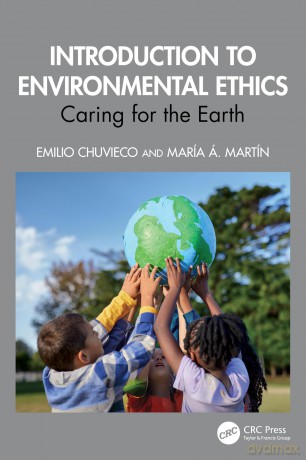 Introduction to Environmental Ethics: Caring for the Earth - Emilio Chuvieco [KSIĄŻKA]