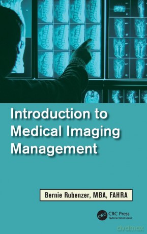 Introduction to Medical Imaging Management - Bernard Rubenzer [KSIĄŻKA]