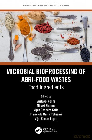 Microbial Bioprocessing of Agri-food Wastes: Food Ingredients (Advances and Applications in Biotechnology) - Gustavo Molina [KSIĄŻKA]