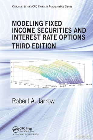 Modeling Fixed Income Securities and Interest Rate Options (Chapman and Hall/CRC Financial Mathematics Series) - Robert Jarrow [KSIĄŻKA]