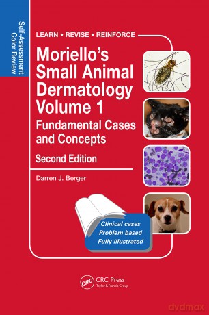 Moriello's Small Animal Dermatology, Fundamental Cases and Concepts: Self-Assessment Color Review (Veterinary Self-Assessment Color Review Series) - Darren Berger [KSIĄŻKA]