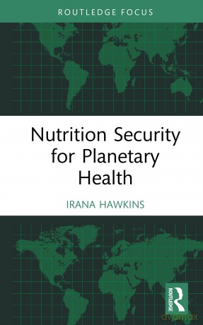 Nutrition Security for Planetary Health - Irana Hawkins [KSIĄŻKA]