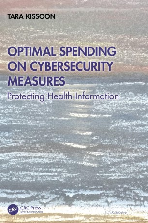 Optimal Spending on Cybersecurity Measures: Protecting Health Information - Tara Kissoon [KSIĄŻKA]