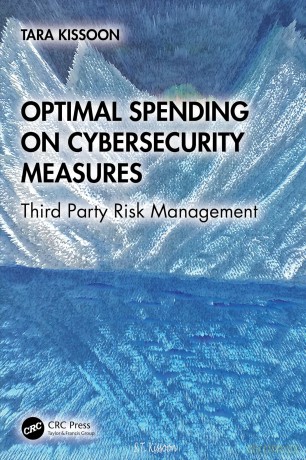 Optimal Spending on Cybersecurity Measures: Third Party Risk Management - Tara Kissoon [KSIĄŻKA]